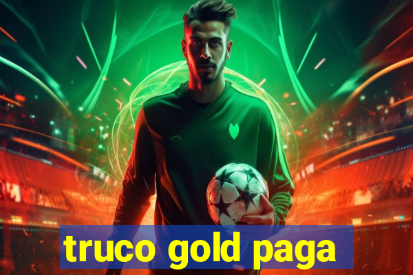 truco gold paga